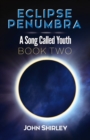Eclipse Penumbra : A Song Called Youth Trilogy Book Two - Book