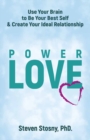 Power Love : Use Your Brain to be Your Best Self and Create Your Ideal Relationship - Book