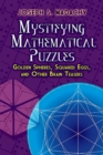 Mystifying Mathematical Puzzles: Golden Spheres, Squared Eggs, and Other Brainteasers - Book