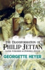 The Transformation of Philip Jettan: (later published as Powder and Patch) : (later published as Powder and Patch) - Book
