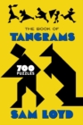 The Book of Tangrams : 700 Puzzles - Book