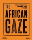 The African Gaze : Photography, Cinema and Power - Book