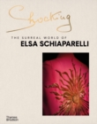 Shocking: The Surreal World of Elsa Schiaparelli - Book