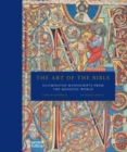The Art of the Bible : Illuminated Manuscripts from the Medieval World - Book