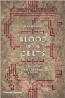 Blood of the Celts : The New Ancestral Story - Book