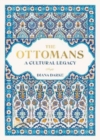 The Ottomans : A Cultural Legacy - Book