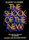 The Shock of the New : Art and the Century of Change - Book