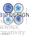 Bio Design : Nature * Science * Creativity - Book