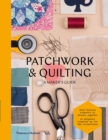 Patchwork and Quilting : A Maker's Guide - Book