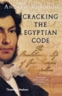 Cracking the Egyptian Code : The Revolutionary Life of Jean-Francois Champollion - Book
