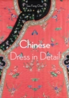 Chinese Dress in Detail (Victoria and Albert Museum) - Book