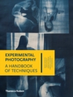 Experimental Photography : A Handbook of Techniques - Book