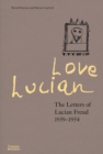 Love Lucian : The Letters of Lucian Freud 19391954 - eBook