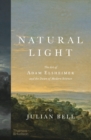 Natural Light : The Art of Adam Elsheimer and the Dawn of Modern Science - eBook