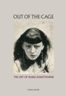 Out of the Cage: The Art of Isabel Rawsthorne - Book
