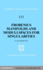Frobenius Manifolds and Moduli Spaces for Singularities - eBook