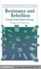 Resistance and Rebellion : Lessons from Eastern Europe - eBook