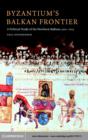 Byzantium's Balkan Frontier : A Political Study of the Northern Balkans, 900-1204 - eBook