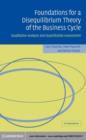 Foundations for a Disequilibrium Theory of the Business Cycle : Qualitative Analysis and Quantitative Assessment - eBook