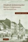 Friedrich Schleiermacher: Between Enlightenment and Romanticism - eBook