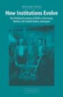 How Institutions Evolve : The Political Economy of Skills in Germany, Britain, the United States, and Japan - eBook
