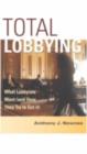 Total Lobbying : What Lobbyists Want (and How They Try to Get It) - eBook