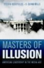 Masters of Illusion : American Leadership in the Media Age - eBook