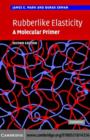 Rubberlike Elasticity : A Molecular Primer - eBook