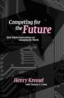 Competing for the Future : How Digital Innovations are Changing the World - eBook