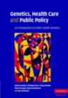 Genetics, Health Care and Public Policy : An Introduction to Public Health Genetics - eBook