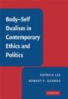 Body-Self Dualism in Contemporary Ethics and Politics - eBook