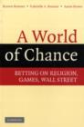 World of Chance : Betting on Religion, Games, Wall Street - eBook