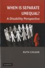 When is Separate Unequal? : A Disability Perspective - eBook