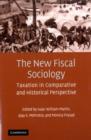 New Fiscal Sociology : Taxation in Comparative and Historical Perspective - eBook