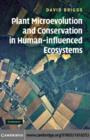 Plant Microevolution and Conservation in Human-influenced Ecosystems - eBook
