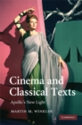 Cinema and Classical Texts : Apollo's New Light - eBook