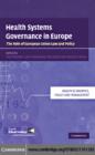 Health Systems Governance in Europe : The Role of European Union Law and Policy - eBook