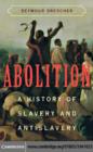 Abolition : A History of Slavery and Antislavery - eBook