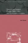 Central and Eastern Europe, 1944-1993 : Detour from the Periphery to the Periphery - eBook