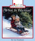What Is Friction? (Rookie Read-About Science: Physical Science: Previous Editions) - Book