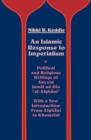 An Islamic Response to Imperialism : Political and Religious Writings of Sayyid Jamal ad-Din "al-Afghani" - Book