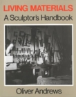 Living Materials : A Sculptor's Handbook - Book