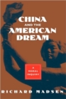 China and the American Dream : A Moral Inquiry - Book
