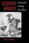 Alternative Modernity : The Technical Turn in Philosophy and Social Theory - Book