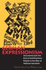 German Expressionism : Documents from the End of the Wilhelmine Empire to the Rise of National Socialism - Book