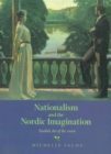 Nationalism and the Nordic Imagination : Swedish Art of the 1890s - Book