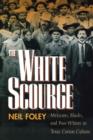 The White Scourge : Mexicans, Blacks, and Poor Whites in Texas Cotton Culture - Book
