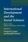 International Development and the Social Sciences : Essays on the History and Politics of Knowledge - Book