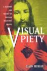Visual Piety : A History and Theory of Popular Religious Images - Book