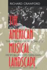 The American Musical Landscape : The Business of Musicianship from Billings to Gershwin, Updated With a New Preface - Book
